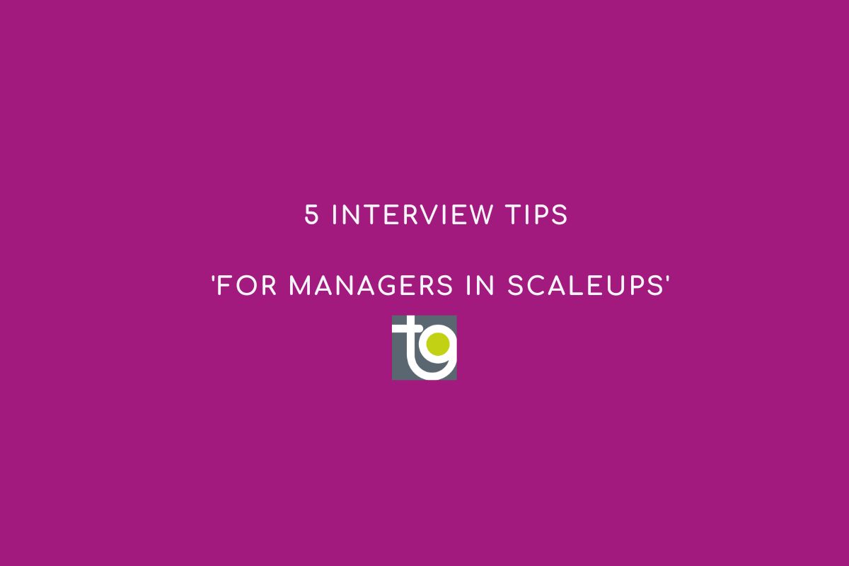 5 interview tips for Managers in scale ups