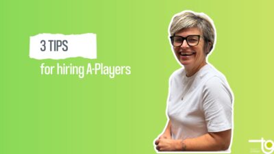 3 Tips for hiring A-Players