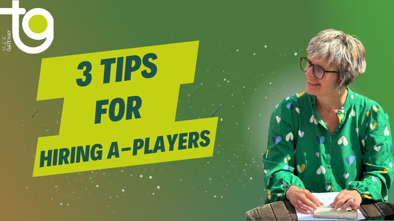 3 Tips for hiring A-Players